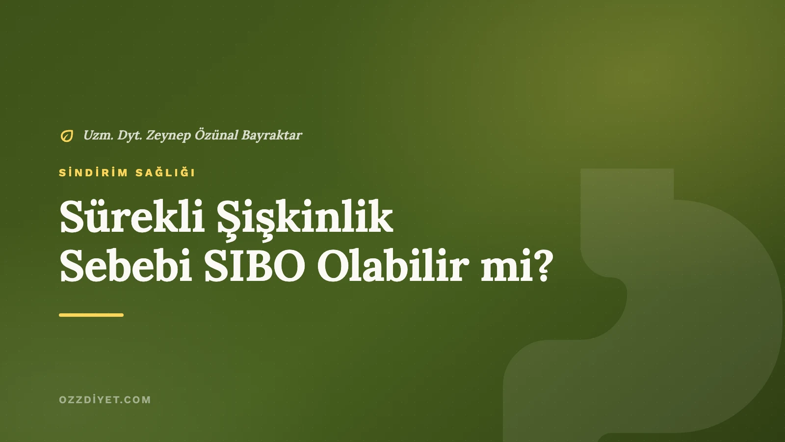 Sürekli Şişkinlik ve SIBO